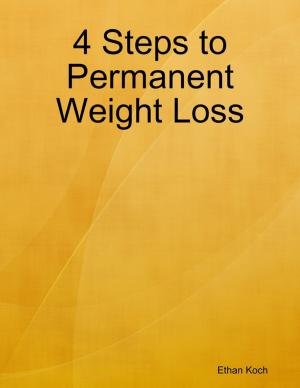 Cover of the book 4 Steps to Permanent Weight Loss by Isa Adam