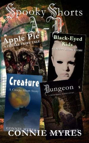 Cover of Spooky Shorts A─D: Apple Pie, Black-Eyed Kids, Creature, and Dungeon