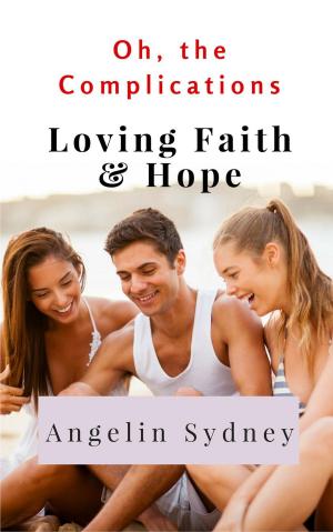 Cover of the book Loving Faith and Hope by Angelin Sydney, Jack O. Daniel