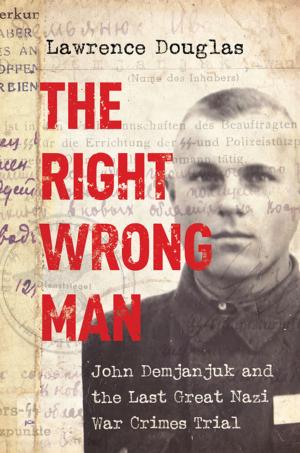 Cover of the book The Right Wrong Man by Chantal David, Freeman Dyson, Jane Fulcher, Peter Goddard, Barbara Kowalzig, Wolf Lepenies, Paul Moravec, Institute for Institute for Advanced, Michael Francis Atiyah, Joan Wallach Scott, David H. Weinberg