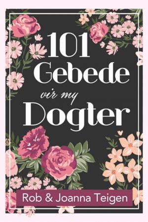 Cover of the book 101 gebede vir my dogter (eBoek) by Bennie Mostert