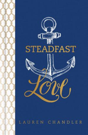 Cover of the book Steadfast Love by James A. Patterson