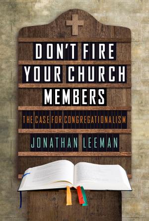 bigCover of the book Don't Fire Your Church Members by 