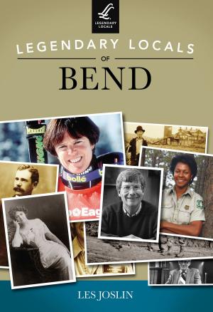 Cover of the book Legendary Locals of Bend by Tobin Gilman