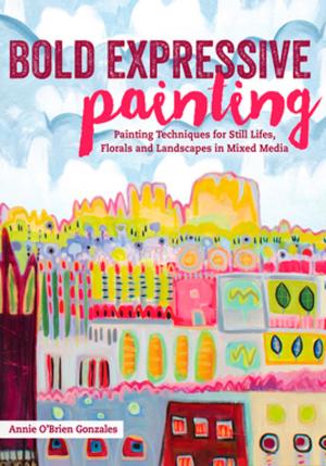 Cover of the book Bold Expressive Painting by Debbie Crane, Cheryl Prater