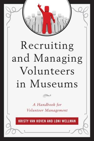 Cover of the book Recruiting and Managing Volunteers in Museums by John Vonhof