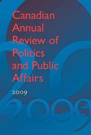 Cover of the book Canadian Annual Review of Politics and Public Affairs 2009 by Ivan Bernier, Andrée Lajoie