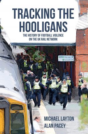 Cover of the book Tracking the Hooligans by Alan Whitworth
