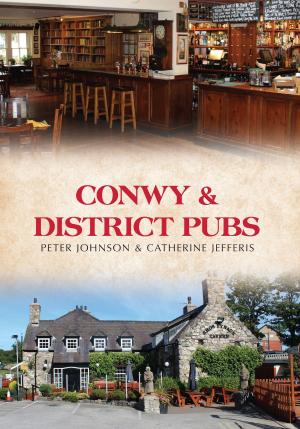 Cover of the book Conwy & District Pubs by W.B. Bartlett