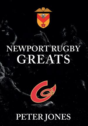 Cover of the book Newport Rugby Greats by C W Alcock