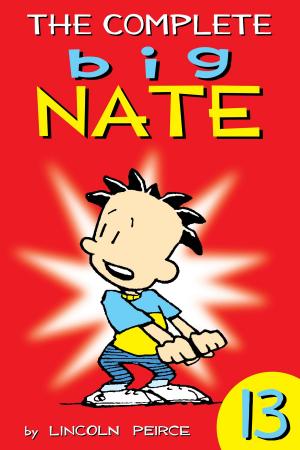 Book cover of The Complete Big Nate: #13