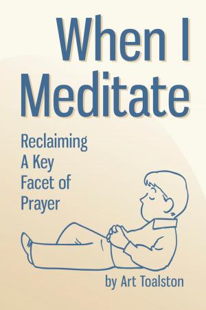 Cover of the book When I Meditate: Reclaiming a Key Facet of Prayer by Adam Yacoub