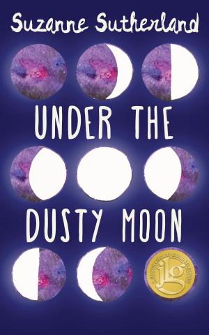 Cover of the book Under the Dusty Moon by Mary Alice Downie, Barbara Robertson, Elizabeth Jane Errington, Sui Sin Far (Edith Maude Eaton)