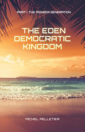 Cover of the book The Eden Democratic Kingdom by Kamaal Zaidi