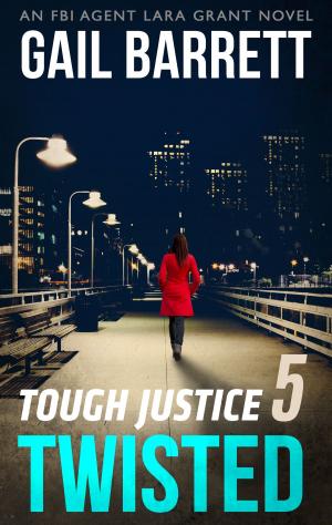 Cover of the book Tough Justice: Twisted (Part 5 of 8) by Sandra Robbins, Maggie K. Black, Jordyn Redwood