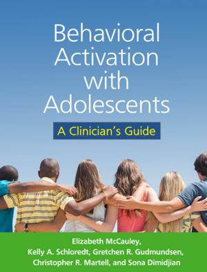 Cover of the book Behavioral Activation with Adolescents by Renée M. Tobin, Alvin E. House, PhD