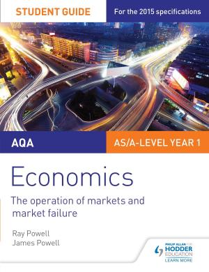 Cover of the book AQA Economics Student Guide 1: The operation of markets and market failure by Barry McBride