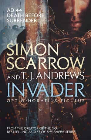 Cover of the book Invader by Simon Scarrow, T. J. Andrews