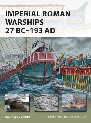 Cover of the book Imperial Roman Warships 27 BC–193 AD by Nicola Chester
