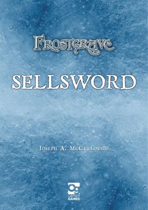 Cover of the book Frostgrave: Sellsword by John Klobucher