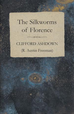 Cover of the book The Silkworms of Florence by Enys Tregarthen