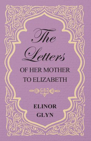Cover of the book The Letters of Her Mother to Elizabeth by William Banting