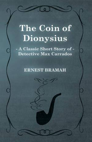 Book cover of The Coin of Dionysius (A Classic Short Story of Detective Max Carrados)
