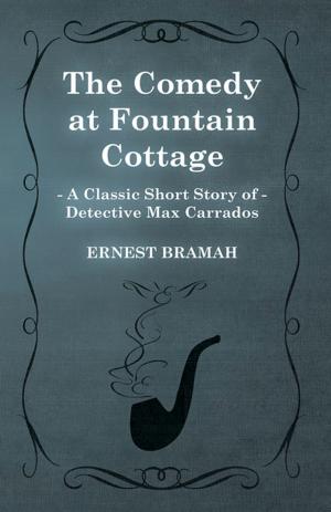 Book cover of The Comedy at Fountain Cottage (A Classic Short Story of Detective Max Carrados)