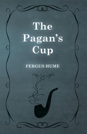 Cover of the book The Pagan's Cup by C. H. Kitson