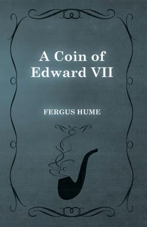 Cover of the book A Coin of Edward VII by A. Colefax