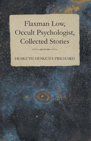 Cover of the book Flaxman Low, Occult Psychologist, Collected Stories by Charles G. D. Roberts