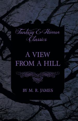 Cover of the book A View From a Hill (Fantasy and Horror Classics) by Charles Perrault