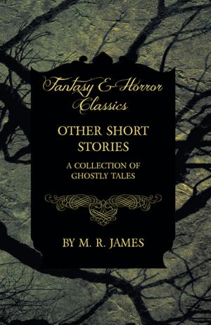 bigCover of the book Other Short Stories - A Collection of Ghostly Tales (Fantasy and Horror Classics) by 