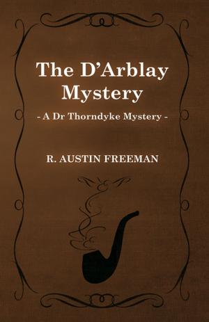 Cover of the book The D'Arblay Mystery (A Dr Thorndyke Mystery) by Richard Harding Davis