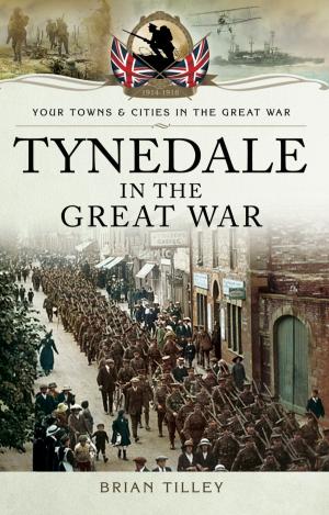 Cover of the book Tynedale in the Great War by Simon Webb