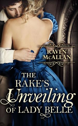 Cover of the book The Rake's Unveiling Of Lady Belle by Trevor Beebee, Richard Griffiths