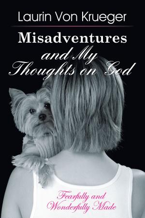 Cover of the book Misadventures and My Thoughts on God by Lisa Cambria