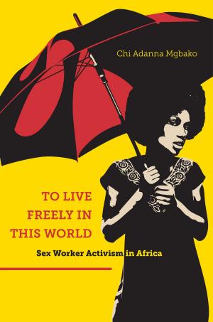 Cover of the book To Live Freely in This World by James B. Jacobs
