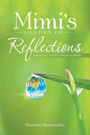 Cover of the book Mimi’S Garden of Reflections by Sonia Amer