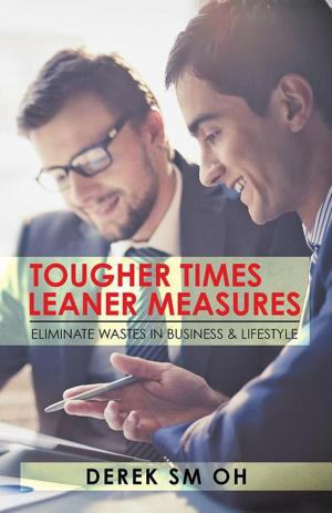 Cover of the book Tougher Times Leaner Measures by Errakiah Sannasi