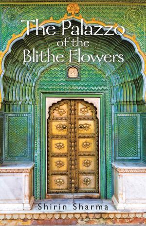 Cover of the book The Palazzo of the Blithe Flowers by Dr. Anupama Rajesh, Havish Madhvapaty, Vatsal Sahani
