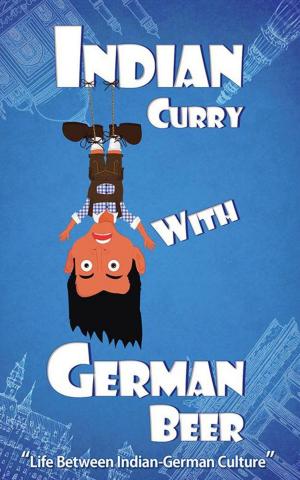 Cover of the book Indian Curry with German Beer by Fani Bhusan Das
