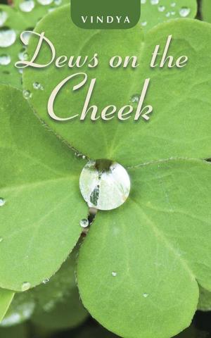 Cover of the book Dews on the Cheek by Brigadier Samir Bhattacharya