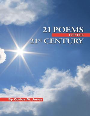 Cover of the book 21 Poems for the 21st Century by Meng Zhang, Weilong Cong, Xiaoxu Song, Bradley Kramer, Timothy Deines, Z.J. Pei, Wangping Sun, Jahangir Emrani, Zhichao Li, Joe Stuart