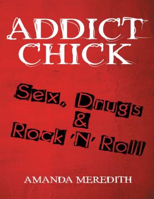 Book cover of Addict Chick: Sex, Drugs & Rock ‘N’ Roll