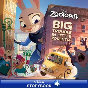 Cover of the book Zootopia: Big Trouble in Little Rodentia by Disney Book Group