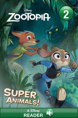 Cover of the book Zootopia:Super Animals by Wendy Toliver