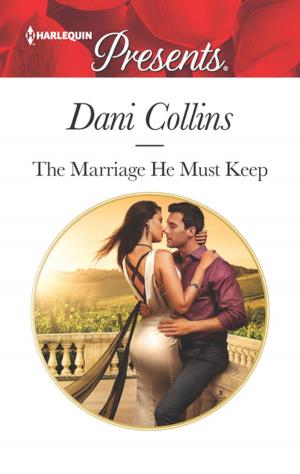 Cover of the book The Marriage He Must Keep by Lucy King