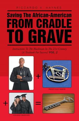 Cover of the book Saving the African-American from Cradle to Grave by Theresa M. Sull M. Ph.D.