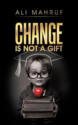 Cover of the book Change Is Not a Gift by Dr Walter Brown Jr